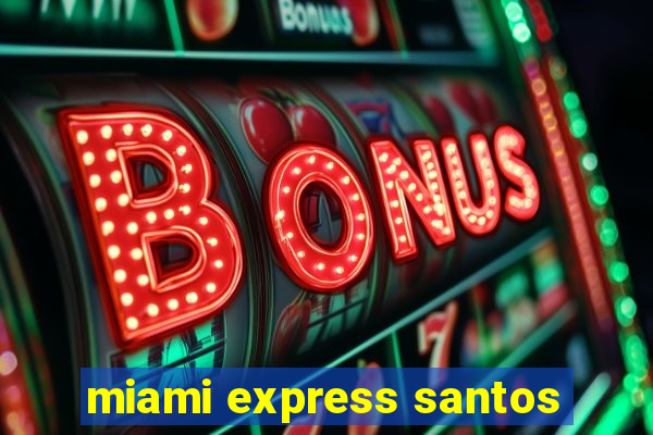 miami express santos